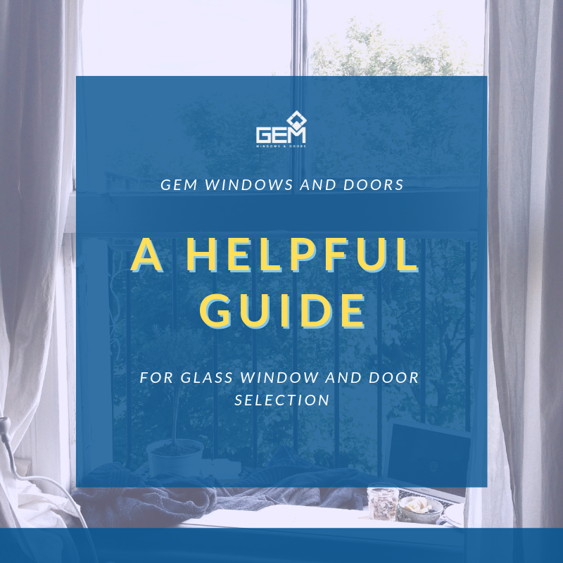 A Helpful Guide for Glass Window and Door Selection